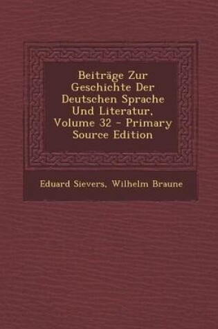 Cover of Beitrage Zur Geschichte Der Deutschen Sprache Und Literatur, Volume 32 - Primary Source Edition