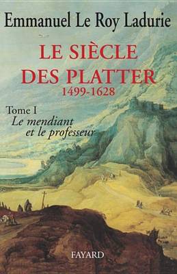 Book cover for Le Siecle Des Platter (1499-1628)