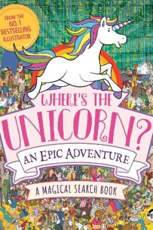 Cover of Where's the Unicorn? An Epic Adventure