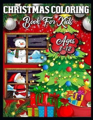 Book cover for Christmas Coloring Book for Kids Ages 8-12