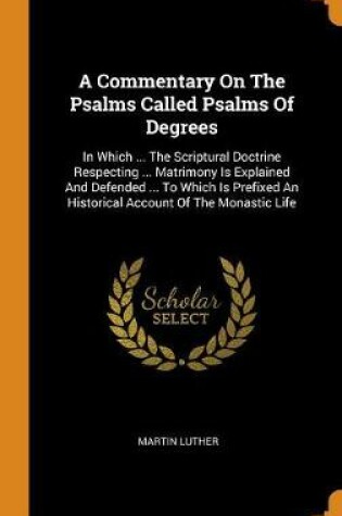 Cover of A Commentary on the Psalms Called Psalms of Degrees