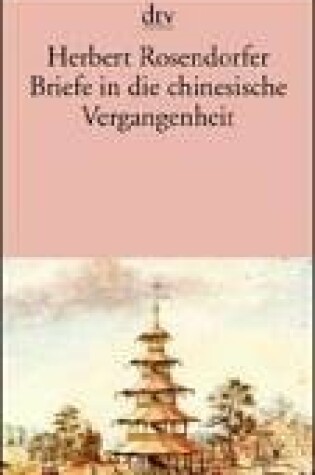 Cover of Briefe in die chinesische Vergangenheit