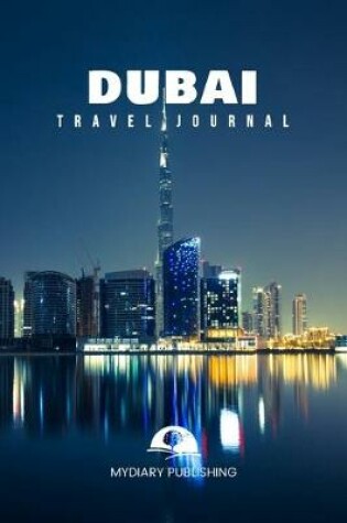 Cover of Travel journal Dubai 50 pages diary blank lined notebook 6" x 9"