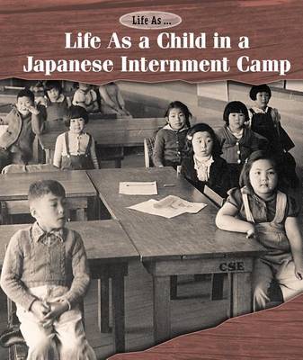 Book cover for Life as a Child in a Japanese Internment Camp