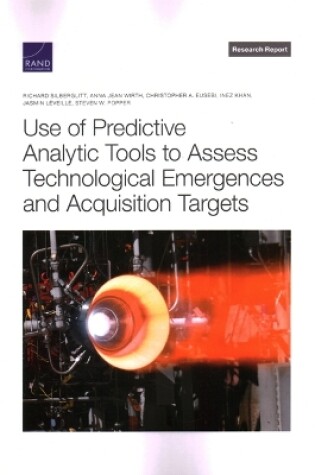 Cover of Use of Predictive Analytic Tools to Assess Technological Emergences and Acquisition Targets