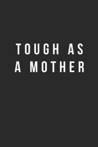 Cover of Tough as a Mother