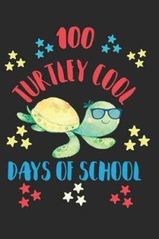Cover of 100 Turtley Cool Days of School