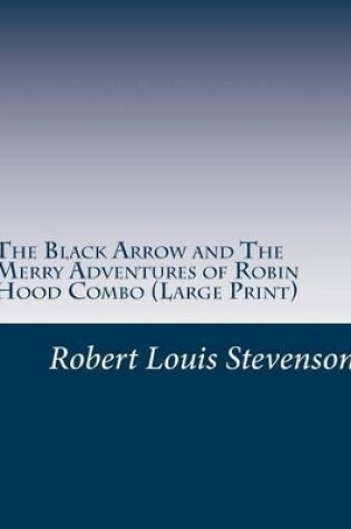 Cover of The Black Arrow and the Merry Adventures of Robin Hood Combo