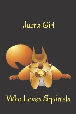Book cover for Just a Girl Who Loves Squirrels