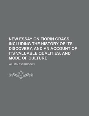 Book cover for New Essay on Fiorin Grass, Including the History of Its Discovery, and an Account of Its Valuable Qualities, and Mode of Culture