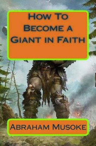 Cover of How To Become a Giant in Faith