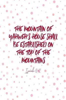 Book cover for The Mountain of Yahweh's House Shall Be Established on the Top of the Mountains