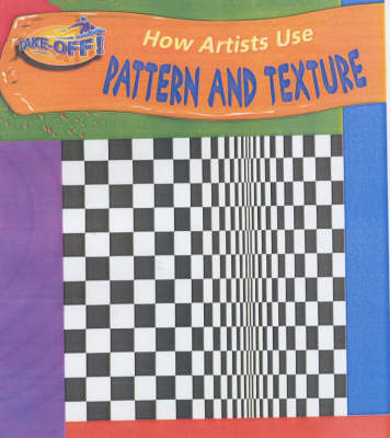 Book cover for Take Off: How Artists Use Pattern & Texture