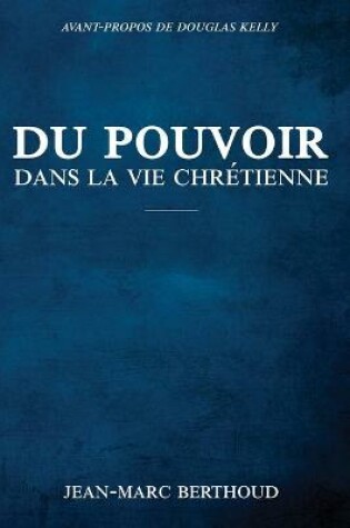 Cover of Du pouvoir dans la vie chretienne