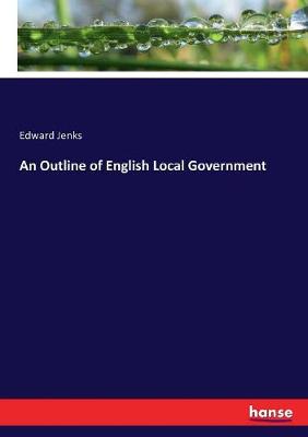 Book cover for An Outline of English Local Government