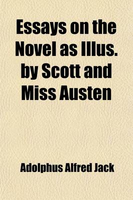 Book cover for Essays on the Novel as Illus. by Scott and Miss Austen