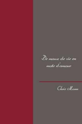 Cover of De maux de vie en mots d'amour