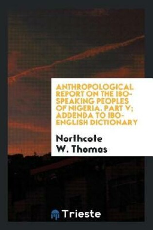 Cover of Anthropological Report on the Ibo-Speaking Peoples of Nigeria