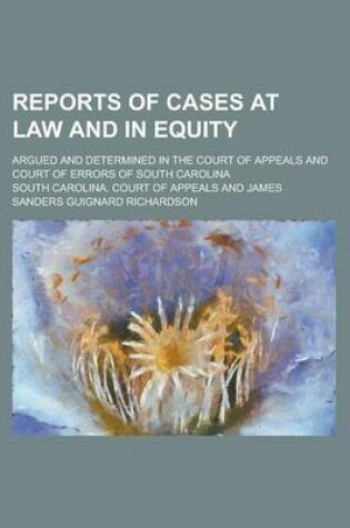 Cover of Reports of Cases at Law and in Equity; Argued and Determined in the Court of Appeals and Court of Errors of South Carolina