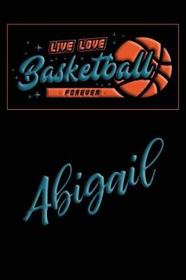 Book cover for Live Love Basketball Forever Abigail