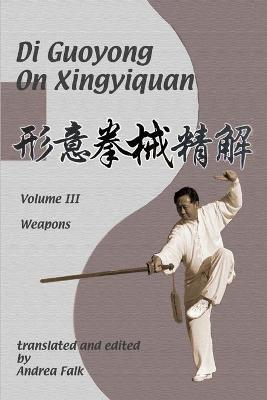 Book cover for Di Guoyong on Xingyiquan Volume III Weapons