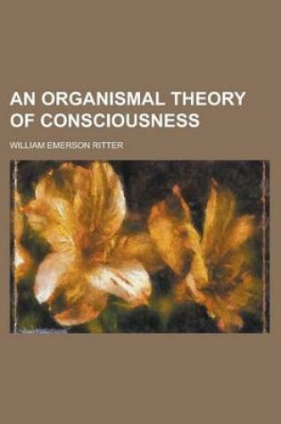 Cover of An Organismal Theory of Consciousness