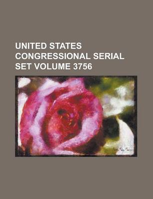 Book cover for United States Congressional Serial Set Volume 3756