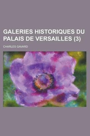 Cover of Galeries Historiques Du Palais de Versailles (3)