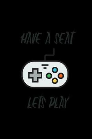 Cover of Have a seat. Let's play