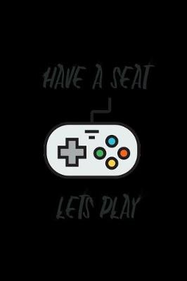 Book cover for Have a seat. Let's play