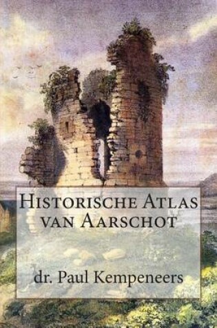 Cover of Historische Atlas van Aarschot