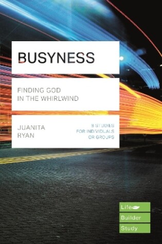 Cover of Busyness: Finding God in the Whirlwind (Lifebuilder Study Guides)