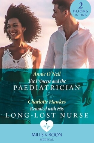 Cover of The Princess And The Paediatrician / Reunited With His Long-Lost Nurse