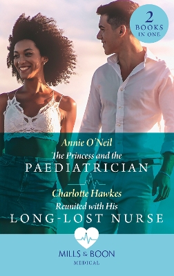 Book cover for The Princess And The Paediatrician / Reunited With His Long-Lost Nurse