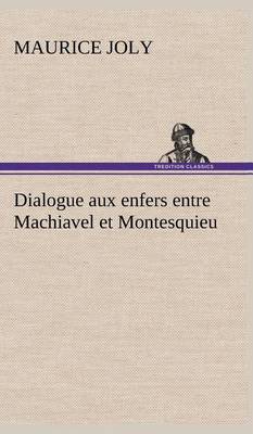 Book cover for Dialogue aux enfers entre Machiavel et Montesquieu