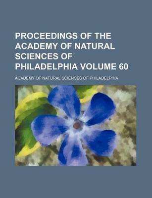 Book cover for Proceedings of the Academy of Natural Sciences of Philadelphia Volume 60