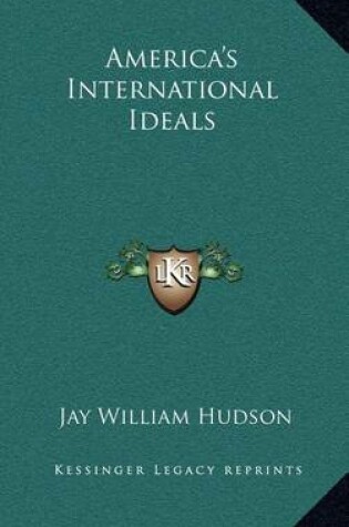 Cover of America's International Ideals