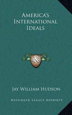 Book cover for America's International Ideals