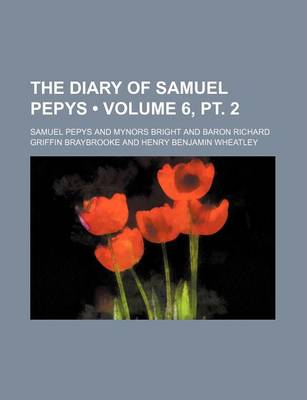 Book cover for The Diary of Samuel Pepys (Volume 6, PT. 2)