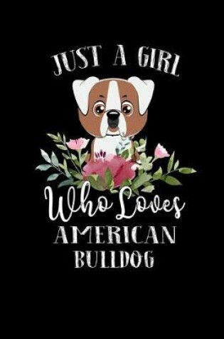 Cover of Just a Girl Who Loves American Bulldog