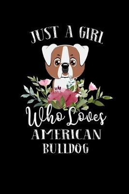 Book cover for Just a Girl Who Loves American Bulldog