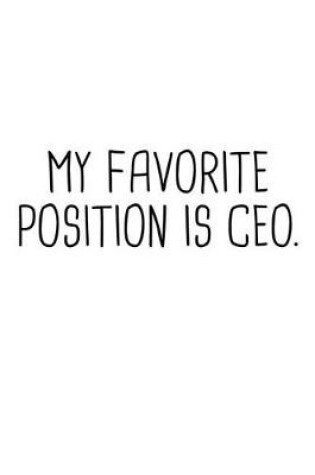 Cover of Funny My Favorite Position Is CEO