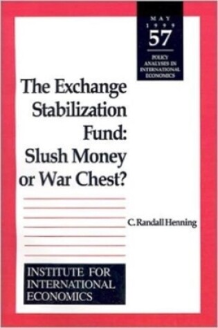 Cover of The Exchange Stabilization Fund – Slush Money or War Chest?