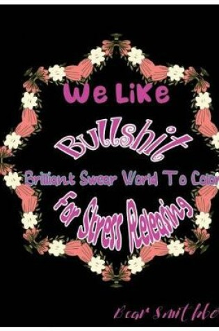 Cover of We Like Bullshit