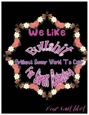 Cover of We Like Bullshit