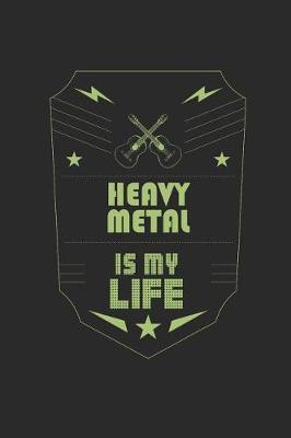 Book cover for Heavy Metal Is My Life