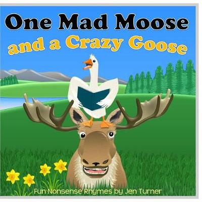 Book cover for One Mad Moose and a Crazy Goose