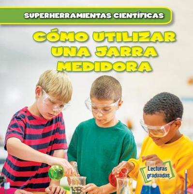 Book cover for Cómo Utilizar Una Jarra Medidora (Using Measuring Cups)
