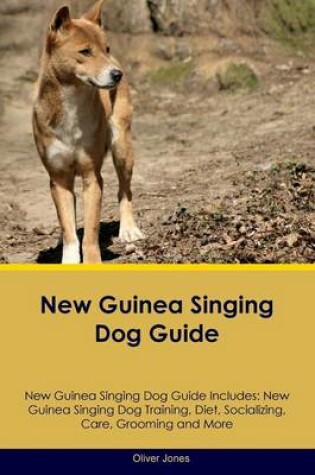 Cover of New Guinea Singing Dog Guide New Guinea Singing Dog Guide Includes