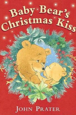 Cover of Baby Bear's Christmas Kiss
